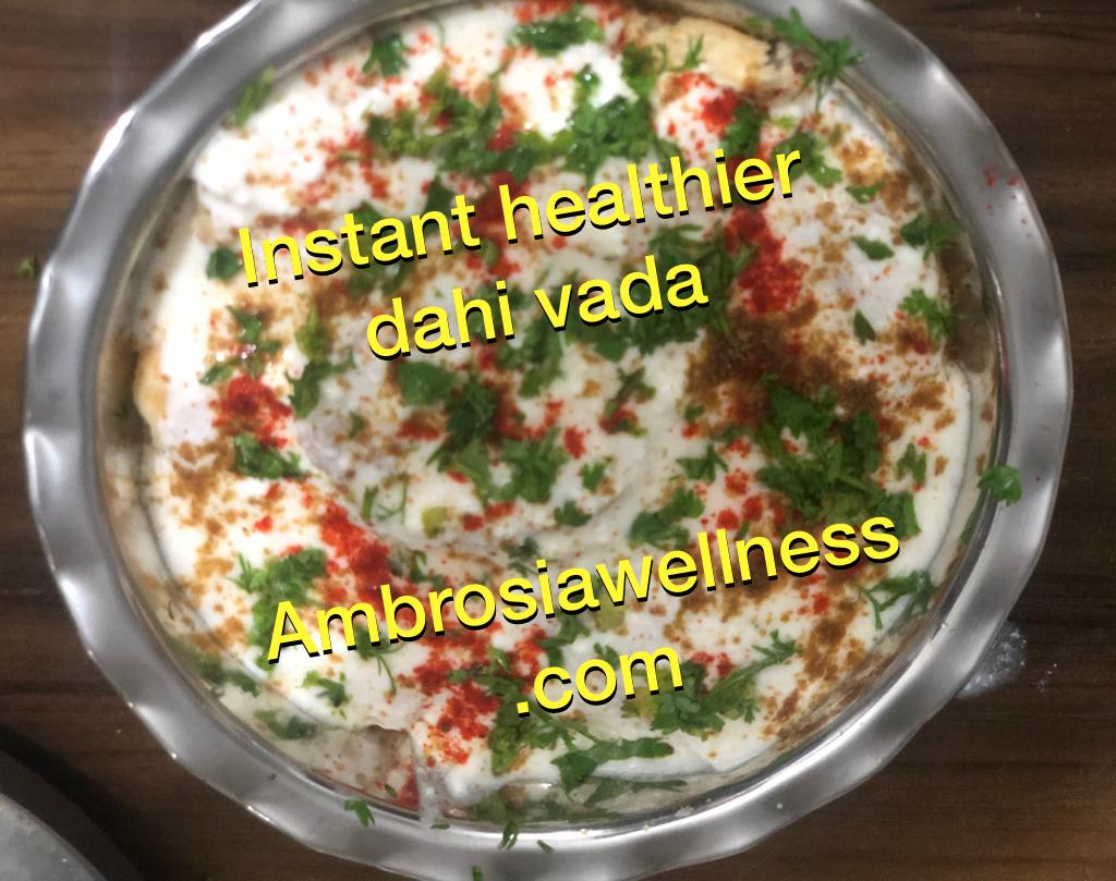 healthy snack recipes - instant dahi vadas fast food