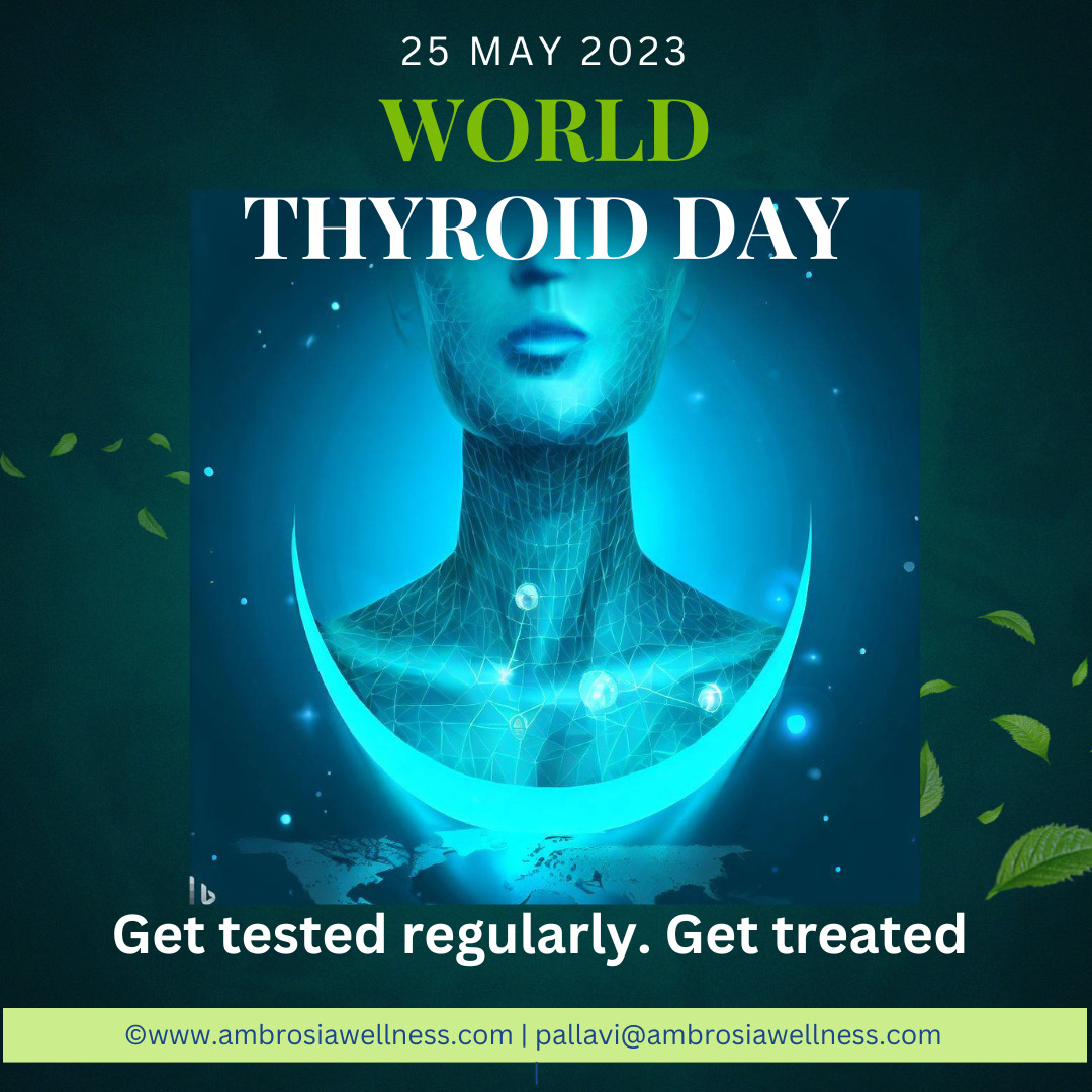 World Thyroid Day aims to create awareness of thyroid diseases and encourages people to get tested and treated early.